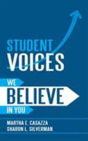 Student Voices: We Believe in You 1532029748 Book Cover