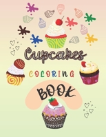 Cupcakes Coloring Book: : Sweet Designs of Tasty Desserts B08VCQPB7X Book Cover