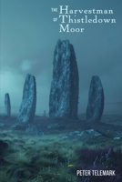 The Harvestman of Thistledown Moor (The Seth Athenor Series) B0DVR7YWMX Book Cover