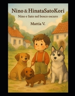 Nino & HinataSatoKori: Nino e sato nel bosco oscuro (Italian Edition) B0F8BNT8NC Book Cover