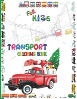 Transport Coloring Book For Kids: Truck, Tractor, Bus, Plane, train and Cars Coloring Book for kids & toddlers - activity books for preschooler - ... Girls, Fun, ... book for kids ages 2-4 4-8 B08KFWM4NK Book Cover