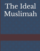 The Ideal Muslimah 1798285460 Book Cover