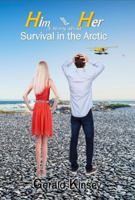 Him and Her: A Story About Survival in the Arctic 1623290651 Book Cover