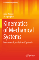 Kinematics of Mechanical Systems: Fundamentals, Analysis and Synthesis 3031095464 Book Cover