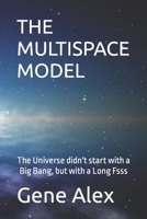 THE MULTISPACE MODEL: Unedited First Draft B0BJ4YJDHQ Book Cover