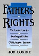 Fathers' Rights: The Sourcebook for Dealing With the Child Support System 0802710743 Book Cover