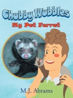 Chubby Wubbles: My Pet Ferret 1955531404 Book Cover