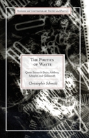 Poetics of Waste: Queer Excess in Stein, Ashbery, Schuyler, and Goldsmith 1137402784 Book Cover