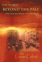 The World Beyond the Pale: One Life Between Two Worlds 1462064183 Book Cover