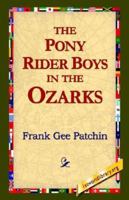 The Pony Rider Boys in the Ozarks Or, the Secret of Ruby Mountain 1516857585 Book Cover