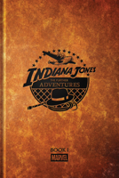 Indiana Jones: The Further Adventures Book 1 1302970275 Book Cover