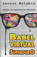 BABEL VIRTUAL- SuperdurO: Cuando la realidad se puede EDITAR (Spanish Edition) B0GXYFMWCP Book Cover