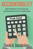 Accountability: Why We Need to Count Social and Environmental Cost for A Livable Future B0C1F1ZGMP Book Cover