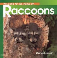 Welcome to the World of Raccoons (Welcome to the World Series) 1551107821 Book Cover