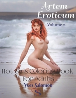 Artem Eroticum Volume 2: Hot Girls Coloring Book For Adults B08N1SJ4C3 Book Cover