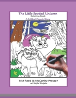 The Little Spotted Unicorn: A Littlest Coyote Story: Coloring Book B0CVXDYMJ8 Book Cover