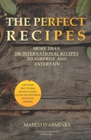 The Perfect Recipes: More than 200 International recipes to surprise and entertain B0CL7C1246 Book Cover