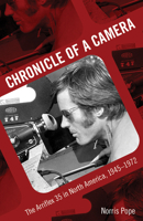 Chronicle of a Camera: The Arriflex 35 in North America, 1945-1972 1496814681 Book Cover