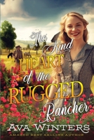 The Kind Heart of the Rugged Rancher: A Western Historical Romance Book B0CHL7WS93 Book Cover