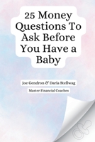25 Money Questions to Ask Before You Have a Baby B0G5DT5F5S Book Cover