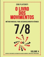 O LIVRO DOS MOVIMENTOS / VOLUMEN 4 - 7/8: Método musical para desenvolvimento rítmico B08R9JQMKL Book Cover