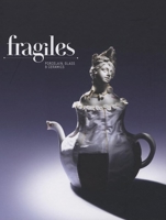 Fragiles: Porcelain, Glass and Ceramics 3899552083 Book Cover