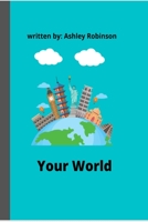 Your World: Your World, Children's Book, For Kids, Adventure B09FNX4VF3 Book Cover