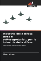 Industria della difesa turca e sottosegretariato per le industrie della difesa 6203738794 Book Cover