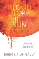 Blood for the Sun 1939392845 Book Cover