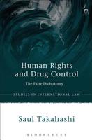 Human Rights and Drug Control: The False Dichotomy 1509926437 Book Cover