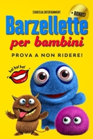 Barzellette per Bambini: Prova a Non Ridere! Lo Straordinario Libro Strappalacrime che ti Trasformerà in un Piccolo Grande Comico (Barzellette, ... e Passatempi dai 6 anni) 1914140397 Book Cover