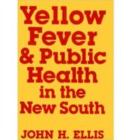 Yellow Fever and Public Health in the New South 081311781X Book Cover