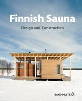 Finnish Sauna – Design and Construction 9522670731 Book Cover