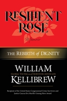 Resilient Rose: The Rebirth of Dignity 0982573561 Book Cover