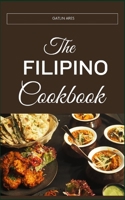 THE FILIPINO COOKBOOK: A Guide To Wholesome Living Through Traditional Filipino Fare: The Science And Art Of Balancing Nutrition In Filipino Meals B0CRQ5G68B Book Cover
