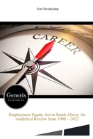 Employment Equity Act in South Africa: An Analytical Review from 1998 – 2022 B0H72F5YP1 Book Cover