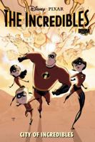 The Incredibles: City of Incredibles 1608865037 Book Cover
