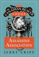 The Canadian Beaver Lodge Assassins Association B0BLB9SRFN Book Cover