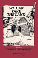 We Can Take the Land Revised: A study in Church Planting B0F9PSP3SX Book Cover