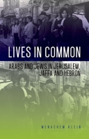Lives in Common: Arabs and Jews in Jerusalem, Jaffa and Hebron 0199396264 Book Cover