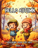 Hello Autumn Coloring Book for Kids Ages 4-8: 40 Autumn Illustrations for Kids with Charming Pumpkins, Cute Animals & More B0CKS5TDSL Book Cover