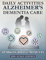 Sparking Joyful Moments - Mid Stage Edition: Daily Activities for Alzheimer's & Dementia Care (Active Minds Series) B0F89DHQKJ Book Cover
