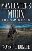 Manhunter's Moon: A Lone McGantry Western 1639776257 Book Cover