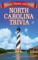 North Carolina Trivia: Weird, Wacky, and Wild 1926700309 Book Cover