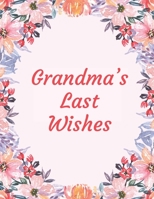 Grandma’s Last Wishes: An End Of Life Planner Organizer B091WGDRLC Book Cover