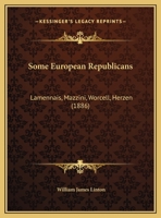 Some European Republicans: Lamennais, Mazzini, Worcell, Herzen (1886) 1104306549 Book Cover