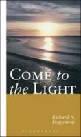 Come to the Light: An Invitation to Baptism and Confirmation 0826411088 Book Cover