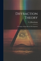 Diffraction Theory; a Critique of Some Recent Developments 1021499277 Book Cover