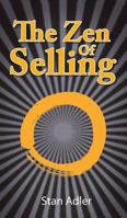 The Zen of Selling: The Way to Profit from Life's Everyday Lessons 1613829450 Book Cover