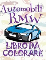 ✌ Automobili BMW ✎ Auto Album da Colorare ✎ Libro da Colorare ✍ Libri da Colorare: ✎ Cars BMW ~ Coloring Book Cars ~ ... BMW: Album da Colorare) 1986024911 Book Cover